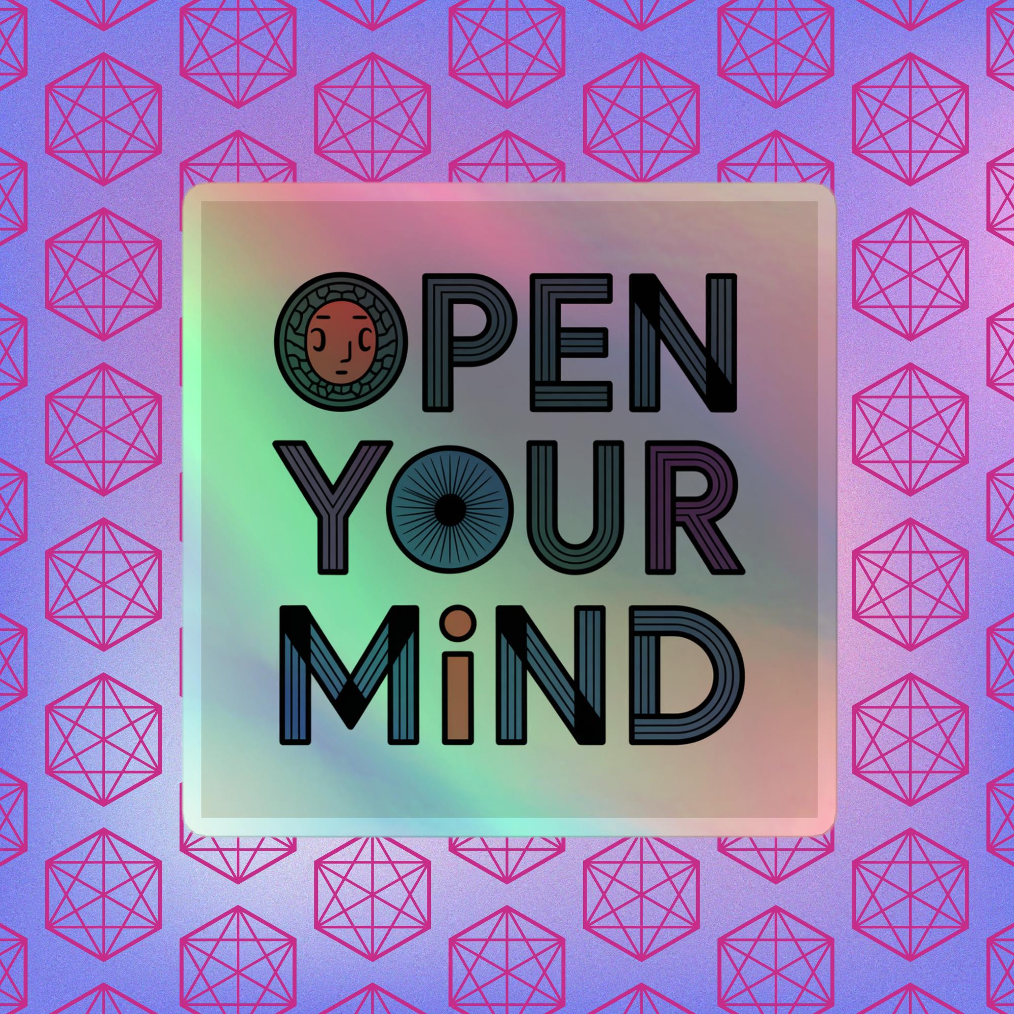 Open Your Mind Holographic Sticker holographic sticker design close-up