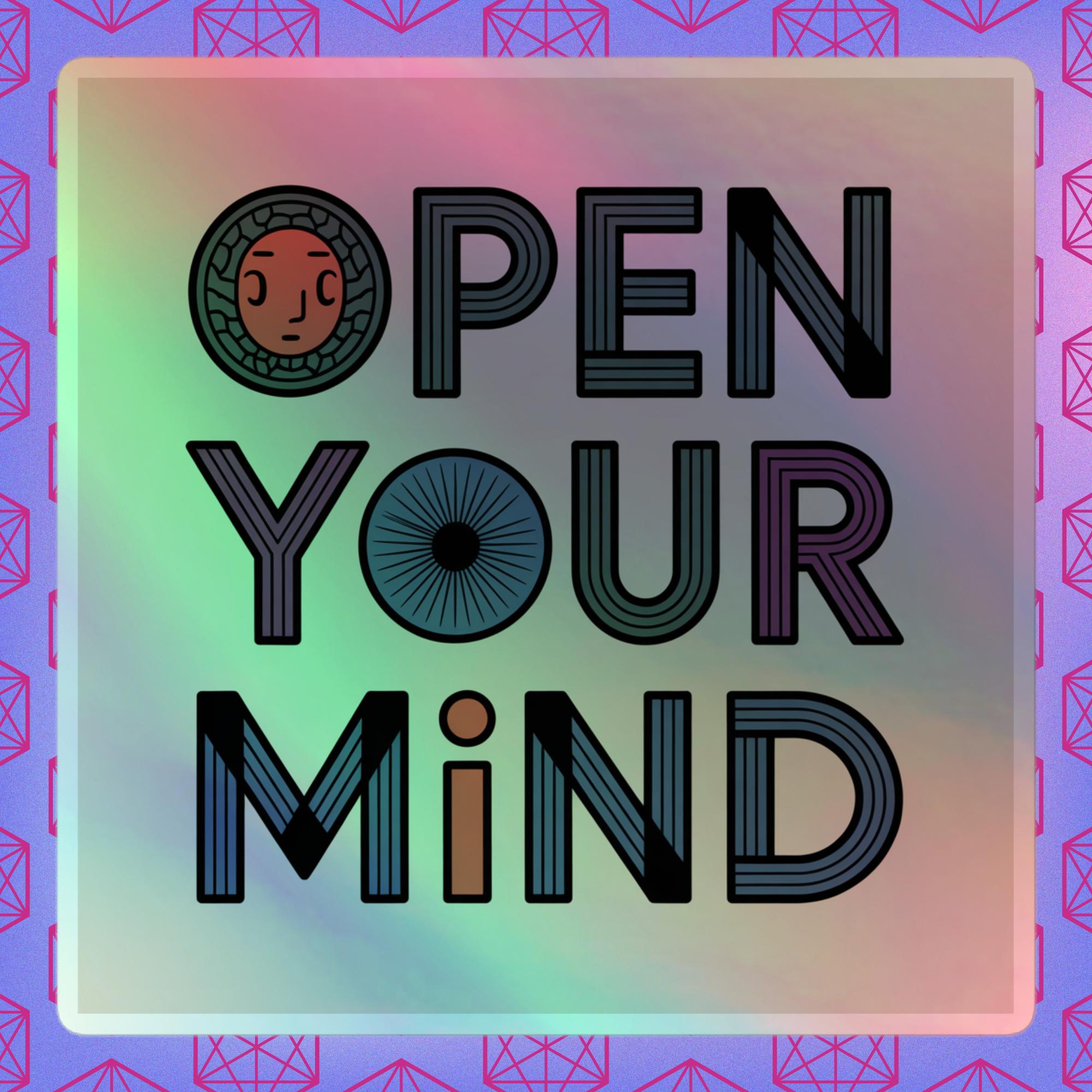 Open Your Mind Holographic Sticker holographic sticker showing full artwork detail