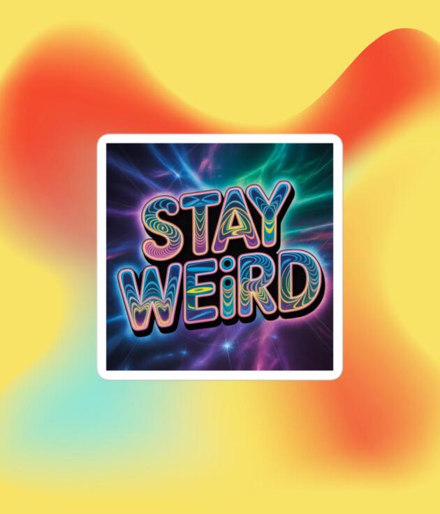 Stay Weird vinyl sticker on white background